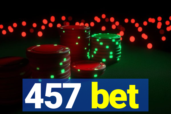 457 bet